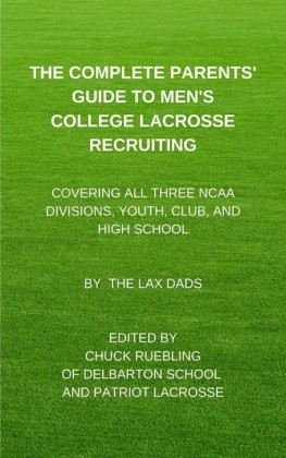 The Complete Parents' Guide to Men's College Lacrosse Recruiting