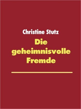Die geheimnisvolle Fremde
