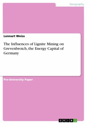 The Influences of Lignite Mining on Grevenbroich, the Energy Capital of Germany