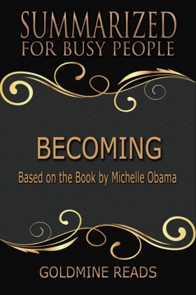 Becoming - Summarized for Busy People