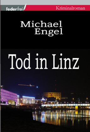 Tod in Linz: Österreich Krimi