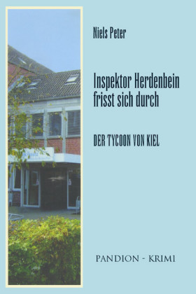 Der Tycoon von Kiel: Inspektor Herdenbein frisst sich durch Band VII