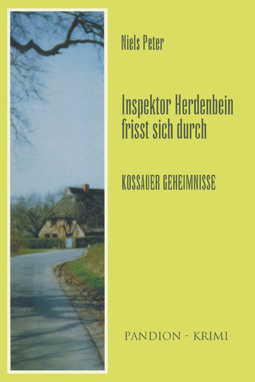Kossauer Geheimnisse: Inspektor Herdenbein frisst sich durch Band V main product photo