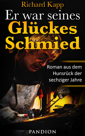 Er war seines Glückes Schmied: Roman aus dem Hunsrück der sechziger Jahre main product photo