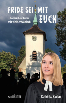 Fride sei mit euch: Komischer Krimi mit viel Schwäbisch