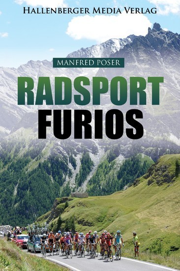 Radsport furios: Etappensieger und Wasserträger - Rennrad-Geschichte und Geschichten von den großen Radrennen main product photo