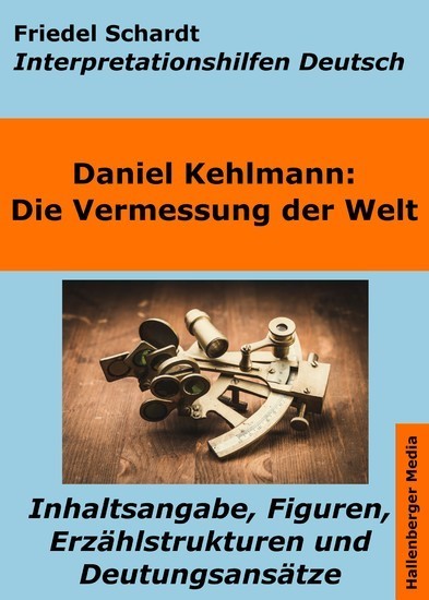 Die Vermessung der Welt - Interpretationshilfen Deutsch. Inhaltsangabe, Figuren, Erzählstrukturen und Deutungsansätze main product photo