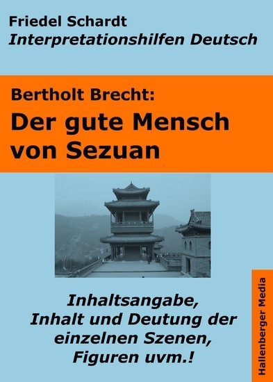 Der gute Mensch von Sezuan - Lektürehilfe und Interpretationshilfe. Interpretationen und Vorbereitungen für den Deutschunterricht. main product photo