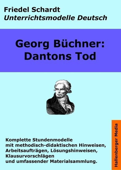 Georg Büchner: Dantons Tod. Unterrichtsmodell und Unterrichtsvorbereitungen. Unterrichtsmaterial und komplette Stundenmodelle für den Deutschunterricht. main product photo