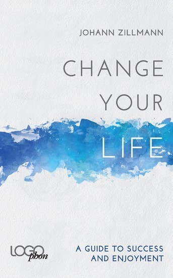 Change your life: A Guide to success and enjoyment main product photo