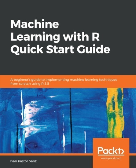 Machine Learning with R Quick Start Guide main product photo