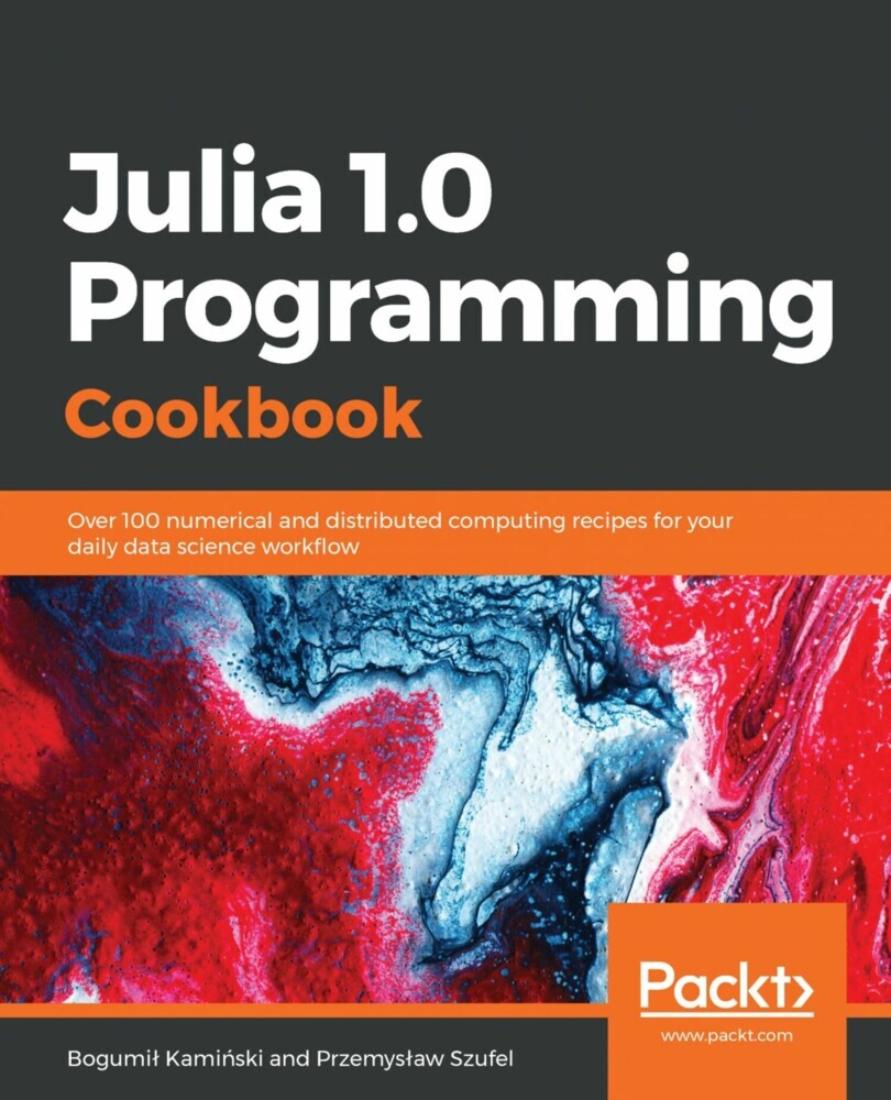 Julia 1.0 Programming Cookbook main product photo