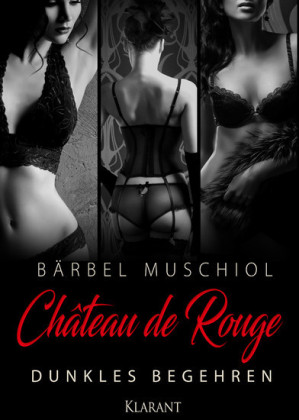 Chateau de Rouge. Dunkles Begehren