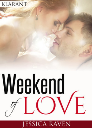 Weekend of love. Erotischer Roman