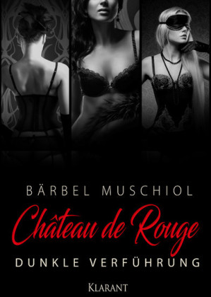Chateau de Rouge - Dunkle Verführung