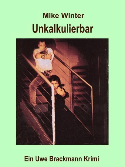 Unkalkulierbar. Mike Winter Kriminalserie, Band 5. Spannender Kriminalroman über Verbrechen, Mord, Intrigen und Verrat. main product photo