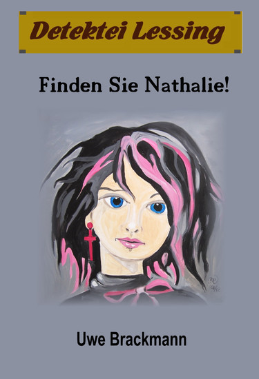 Finden Sie Nathalie. Detektei Lessing Kriminalserie, Band 14. Spannender Detektiv und Kriminalroman über Verbrechen, Mord, Intrigen und Verrat. main product photo