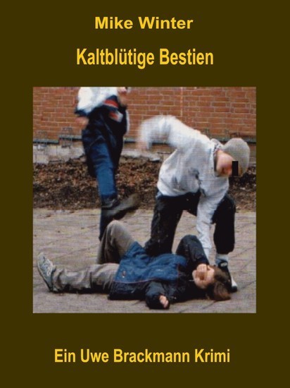 Kaltblütige Bestien. Mike Winter Kriminalserie, Band 11. Spannender Kriminalroman über Verbrechen, Mord, Intrigen und Verrat. main product photo