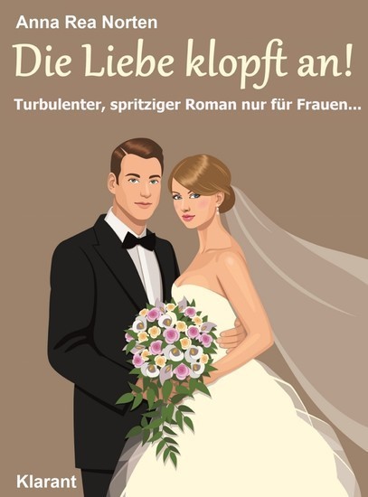 Die Liebe klopft an! Turbulenter, witziger Liebesroman - Liebe, Leidenschaft und Eifersucht ... main product photo