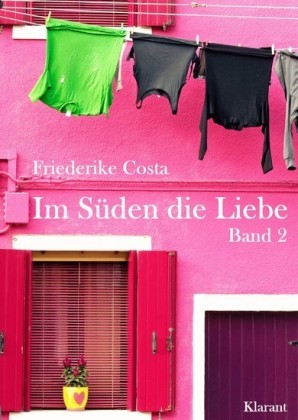 Im Süden die Liebe. Band 2. Romantische, lustige und witzige Liebesgeschichten!