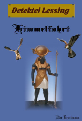 Himmelfahrt. Detektei Lessing Kriminalserie, Band 9. Spannender Detektiv und Kriminalroman über Verbrechen, Mord, Intrigen und Verrat.