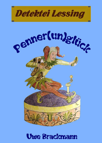 Pennerunglück. Detektei Lessing Kriminalserie, Band 20. Spannender Detektiv und Kriminalroman über Verbrechen, Mord, Intrigen und Verrat. main product photo