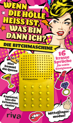 Wenn die Hölle heiß ist, was bin dann ich - die Bitchmaschine