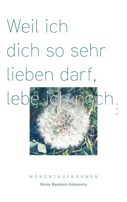 Weil ich dich so sehr lieben darf, lebe ich noch ... main product photo