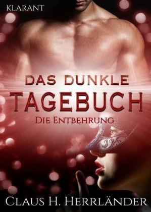 Das dunkle Tagebuch. Die Entbehrung
