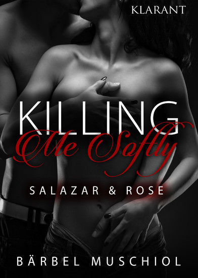 Killing Me Softly. Salazar und Rose main product photo
