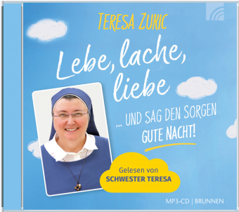 Lebe, lache, liebe ... und sag den Sorgen GUTE NACHT!, 1 MP3-CD