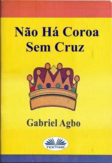Não Há Coroa Sem Cruz main product photo