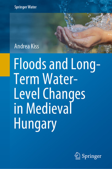 Floods and Long-Term Water-Level Changes in Medieval Hungary main product photo