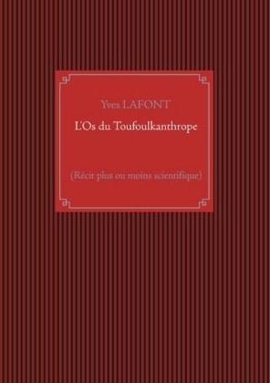 L&apos;Os du Toufoulkanthrope