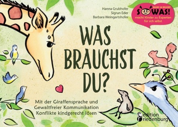 Was brauchst du? Mit der Giraffensprache und Gewaltfreier Kommunikation Konflikte kindgerecht lösen main product photo