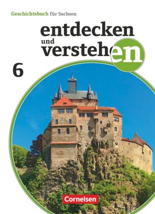 Entdecken und verstehen - Geschichtsbuch - Sachsen - Ausgabe ab 2019 - 6. Schuljahr