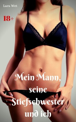 Mein Mann, seine Stiefschwester und ich