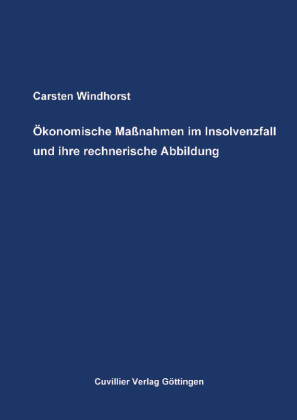 &#xD6;konomische Ma&#xDF;nahmen im Insolvenzfall und ihre rechnerische Abbildung