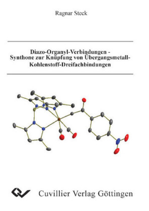 Diazo-Organyl-Verbindungen - Synthone zur Kn&#xFC;pfung von &#xDC;bergangsmetall-Kohlenstoff-Dreifachbindungen
