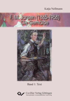 F. M. Jansen (1885-1958) &#x2013; Die Gem&#xE4;lde