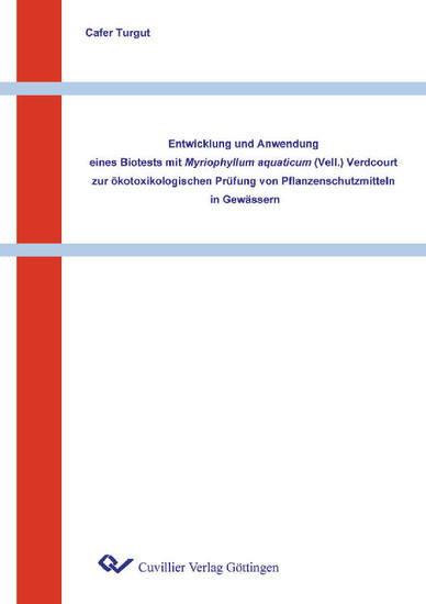 Entwicklung und Anwendung eines Biotests mit Myriophyllum aquaticum (Vell.) Verdcourt zur ökotoxikologischen Prüfung von Pflanzenschutzmitteln main product photo