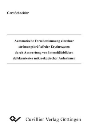 Automatische Formbestimmung einzelner strömungskräftefreier Erythrozyten durch Auswertung von Intensitätsbildern defokussierter mikroskopischer Aufnahmen