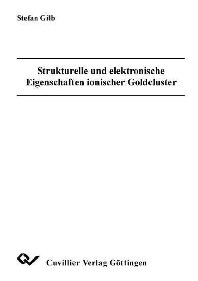 Strukturelle und elektronische Eigenschaften ionischer Goldcluster main product photo