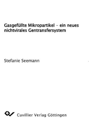Gasgef&#xFC;llte Mikropartikel - ein neues nichtvirales Gentransfersystem