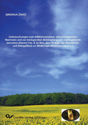 Untersuchungen zum Infektionsmodus, immunologischen Nachweis und zur biologischen Bek&#xE4;mpfung von Leptosphaeria maculans (Desm) Ces. & de Not., dem Erreger der Wurzelhals- und St&#xE4;ngelf&#xE4;ule an Winterraps