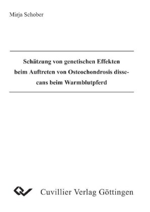 Sch&#xE4;tzung von genetischen Effekten beim Auftreten von Osteochondrosis dissecans beim Warmblutpferd