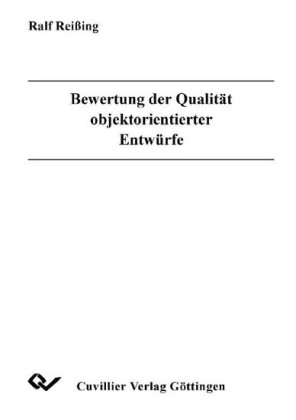 Bewertung der Qualit&#xE4;t objektorientierter Entw&#xFC;rfe