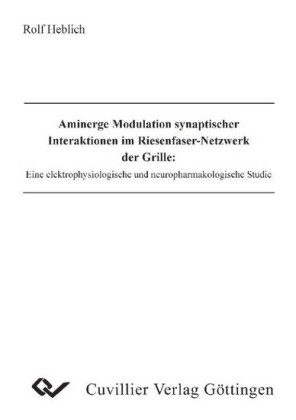Aminerge Modulation synaptischer Interaktionen im Riesenfaser-Netzwerk der Grille