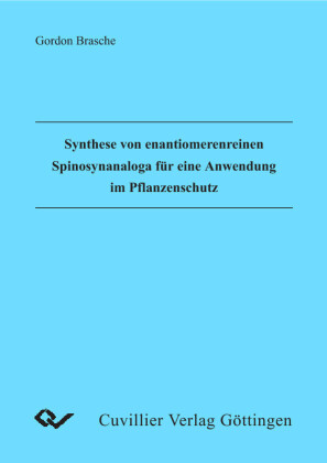 Synthese von enantiomerenreinen Spinosynanaloga f&#xFC;r eine Anwendung im Pflanzenschutz