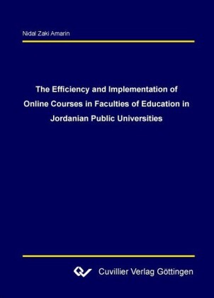 The Efficiency and Implementation of Online Courses in Faculties of Education in Jordanian Public Universities
